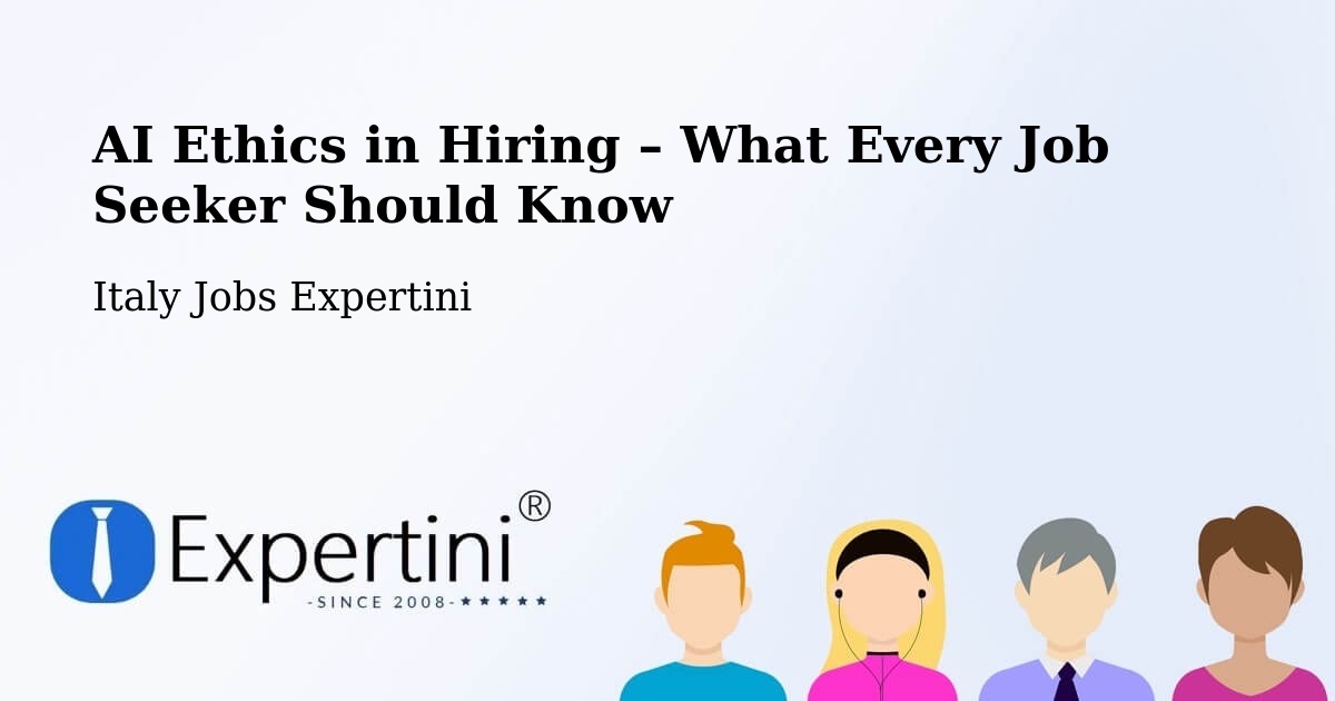 AI Ethics in Recruitment & Hiring – Formia - Formia, Italy Jobs Expertini