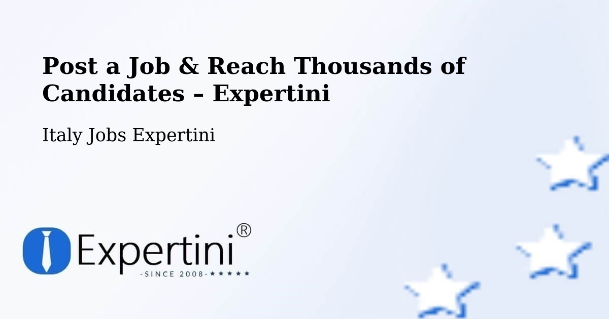 Post a Job in Formia – Hire the Right Talent - Formia, Italy Jobs Expertini