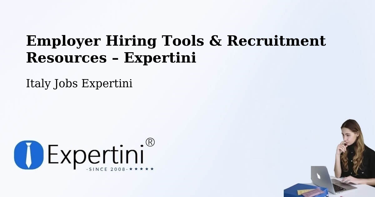 Employer Hiring Tools & Recruitment Resources – Formia - Formia, Italy Jobs Expertini