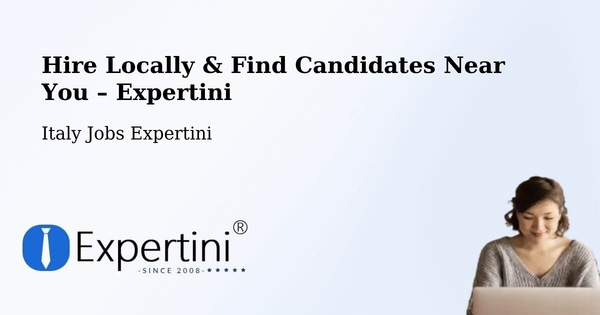 Hire Locally in Formia – Find Qualified Candidates Near You - Formia, Italy Jobs Expertini
