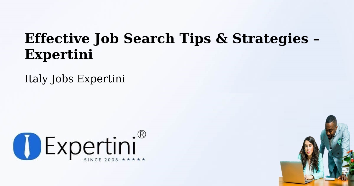 Job Search Tips & Strategies for Job Seekers – Formia - Formia, Italy Jobs Expertini